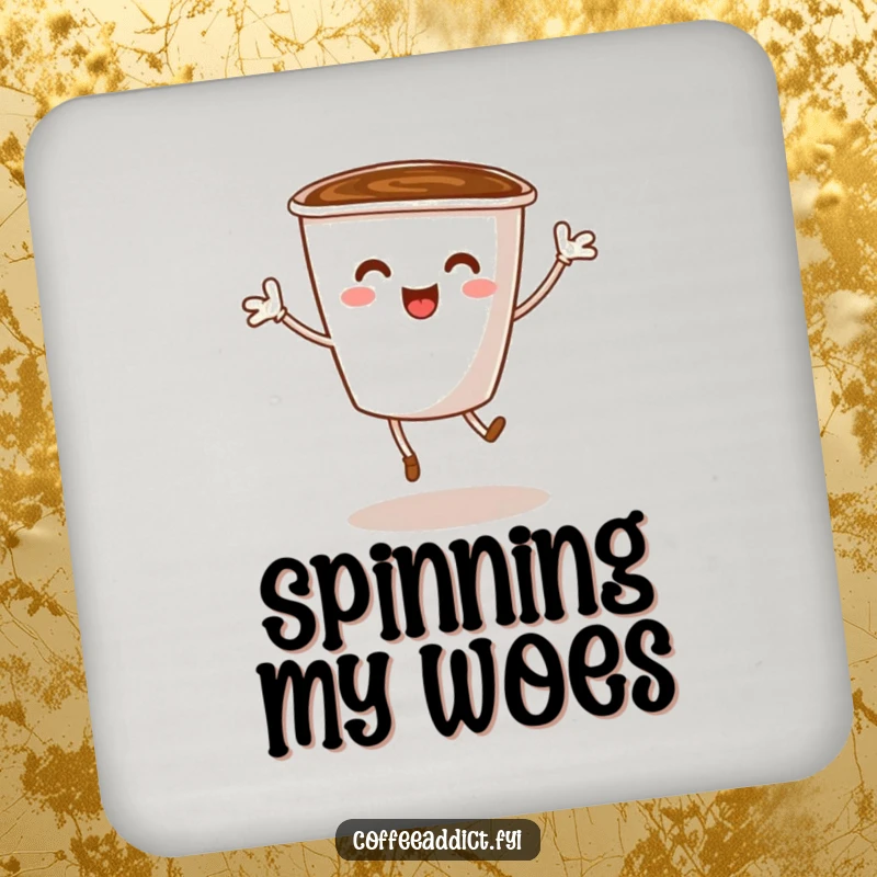 Funny coaster with a lively coffee cup character dancing on tiny legs, adding a humorous touch to any surface.
