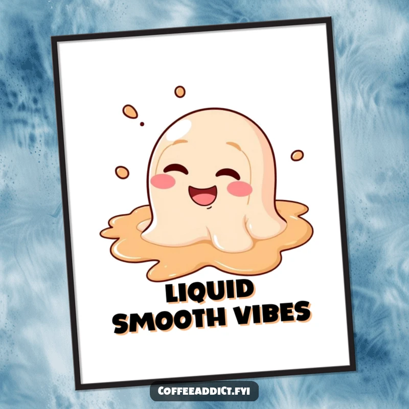 Funny poster featuring a coffee puddle character comically melting with a wide, goofy grin, perfect wall art.