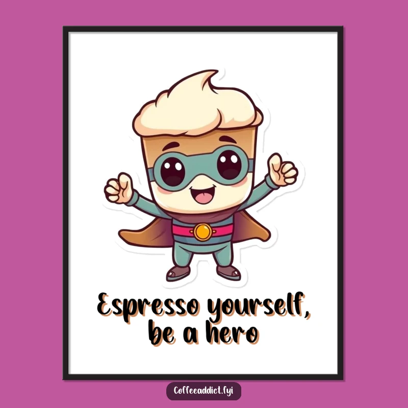 Free Printable Wall Art: Espresso Hero Funny Downloadable Art