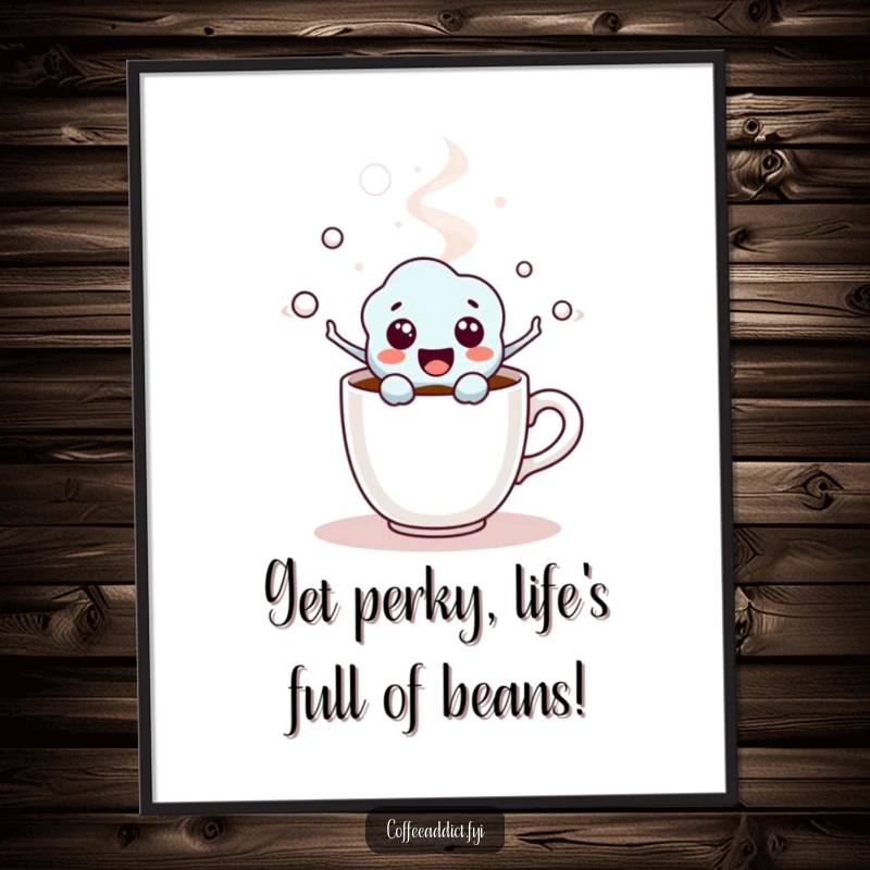 Funny Free Printable Wall Art of a kawaii coffee molecule character bursting excitedly out of a steaming coffee cup.