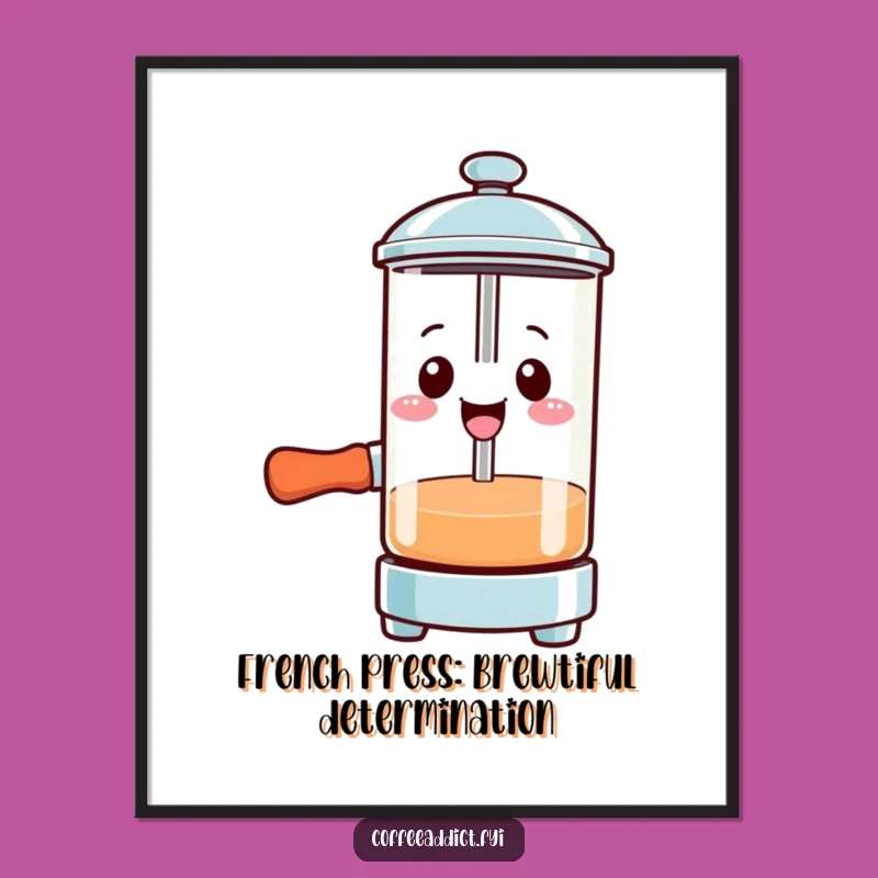 Energetic Free Printable Wall Art: French Press Gusto Humorous Downloadable Poster
