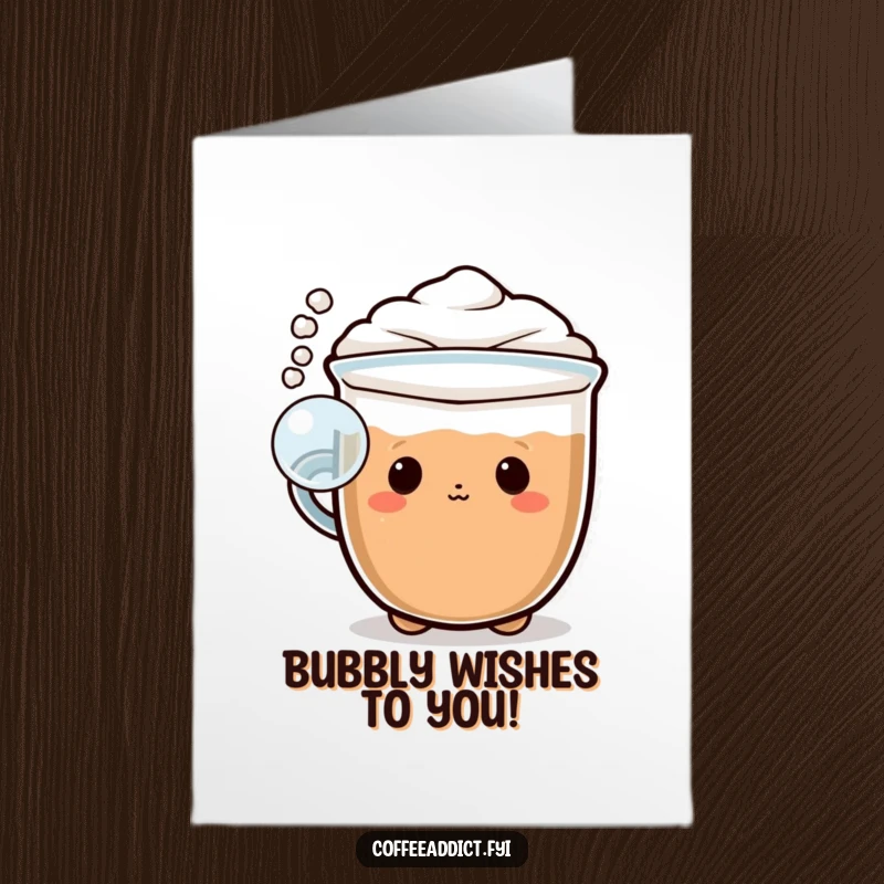 Funny Free Printable Birthday Card: Kawaii cappuccino character blowing a playful bubble of foam for a happy birthday.