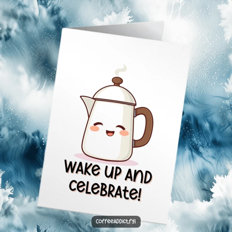 Funny Free Printable Birthday Card: A steaming coffee pot character with big eyes, winking energetically, radiating warmth and humor.
