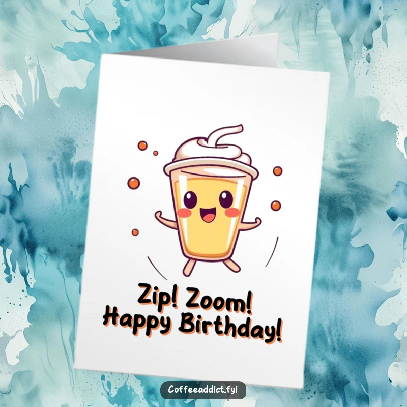 Funny Free Printable Birthday Card of a kawaii espresso shot character zipping around with extreme excitement and speed.