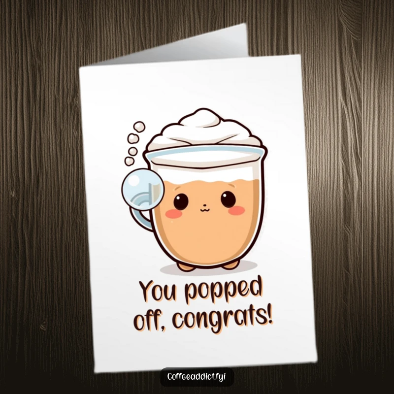 Funny Free Printable Congratulations Card: Kawaii cappuccino character blowing a playful bubble of foam to celebrate achievements.