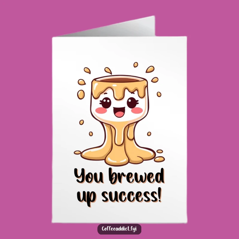Free Printable Congrats Card: Kawaii Coffee Drip Cascade - Funny Downloadable Gift