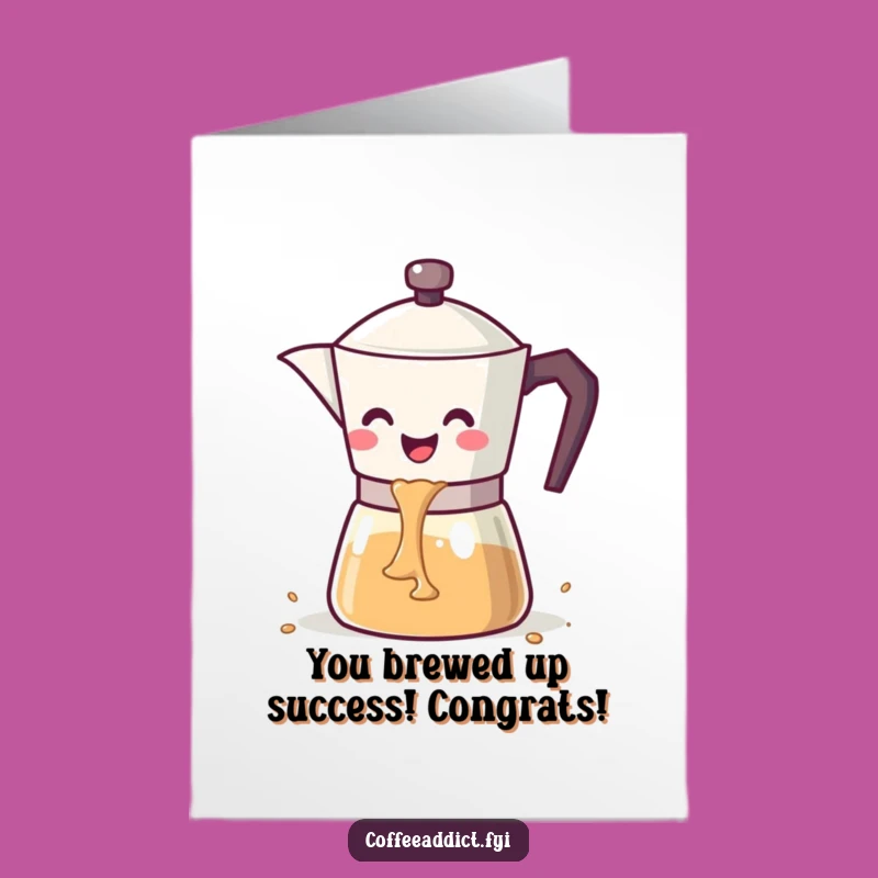 Free Printable Funny Congrats Card: Coffee Pot Cascade Celebration!