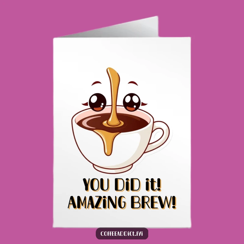 Congrats Free Printable Card: Cheerful Coffee Drip Saying You Did It!