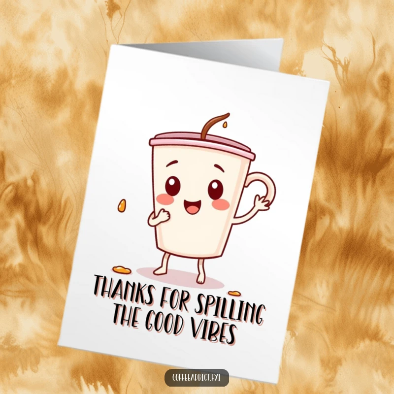 Funny Free Printable Thank You Card: Coffee cup character dancing sillily, spilling drops, sending thanks.