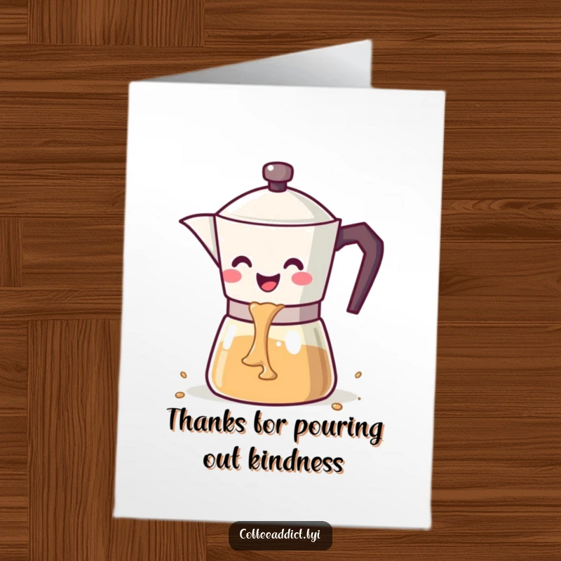Funny Free Printable Thank You Card: Kawaii coffee pot with a wide smile pouring a cascade of coffee as thanks.