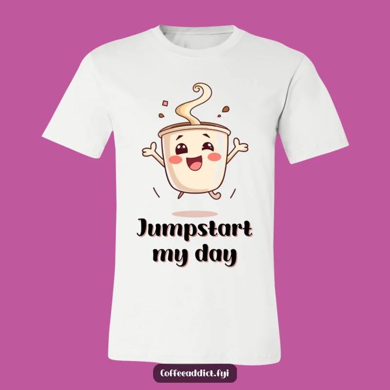 Funny Excited Coffee Cup T-Shirt: Jump into Your Day, a Hilarious Funny Gift